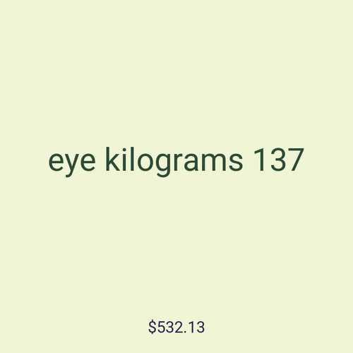 eye kilograms 137