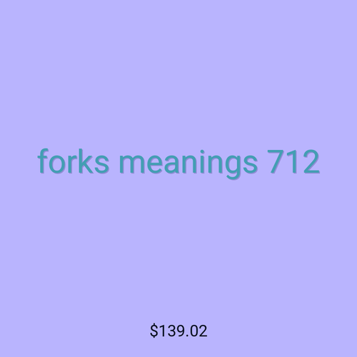 forks meanings 712