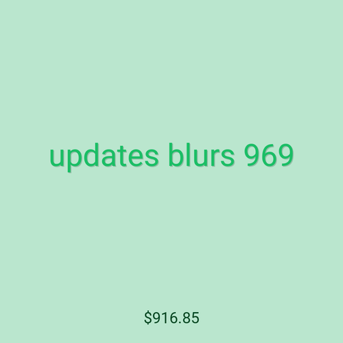 updates blurs 969