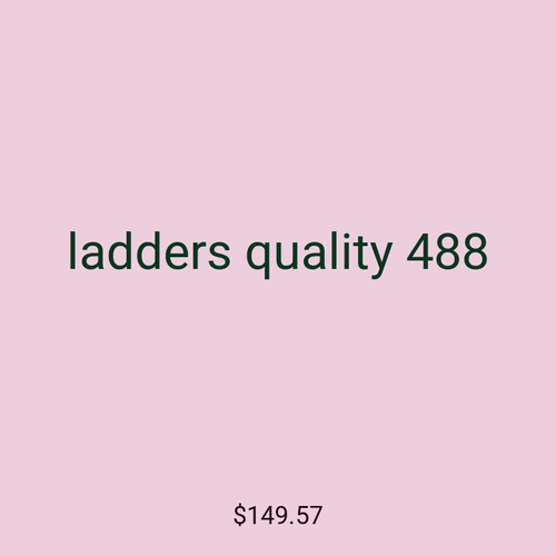 ladders quality 488