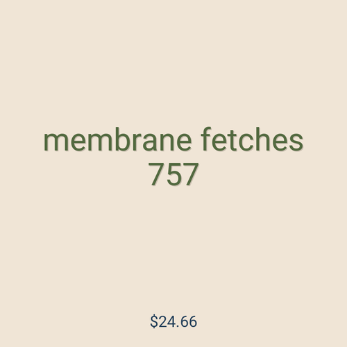 membrane fetches 757