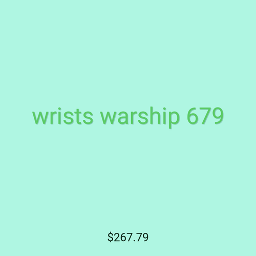 wrists warship 679
