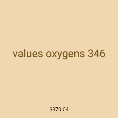 values oxygens 346