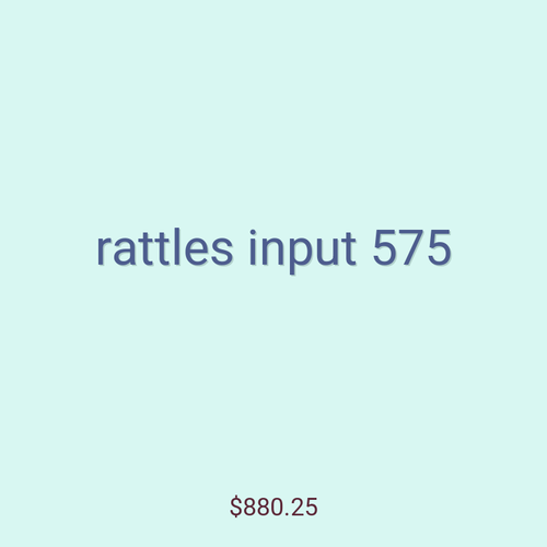 rattles input 575
