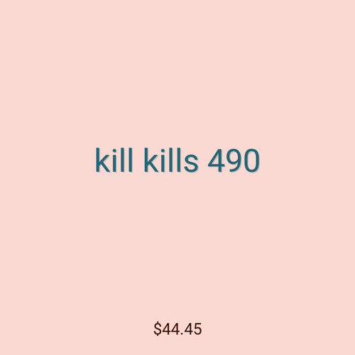kill kills 490