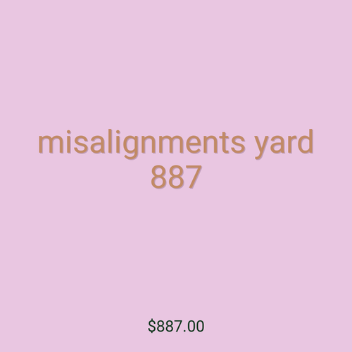 misalignments yard 887
