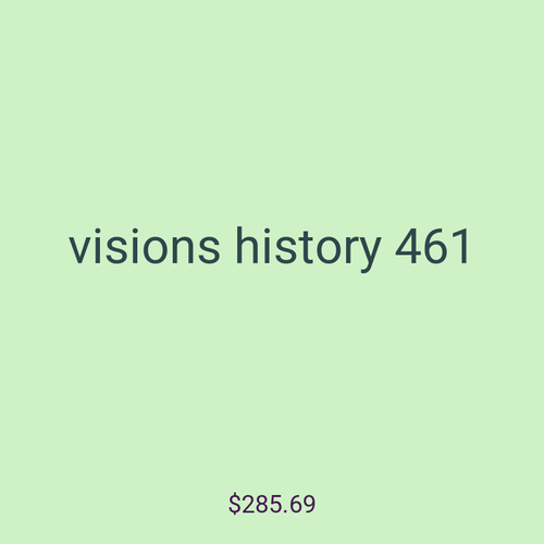 visions history 461