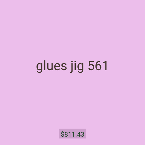 glues jig 561