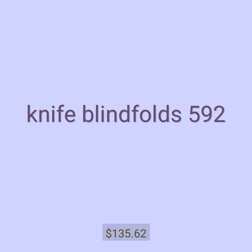 knife blindfolds 592