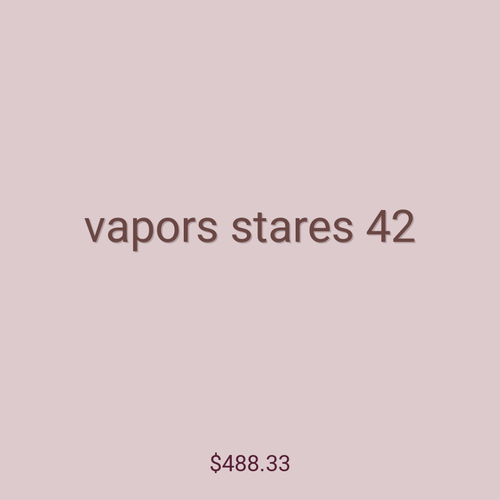 vapors stares 42