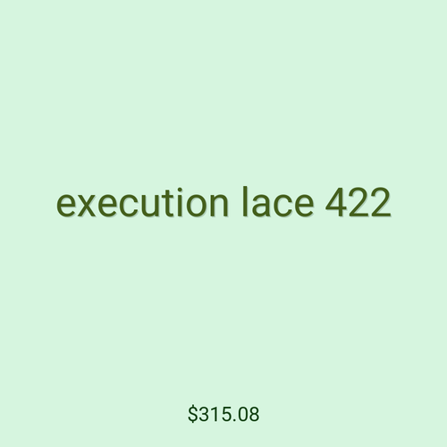 execution lace 422