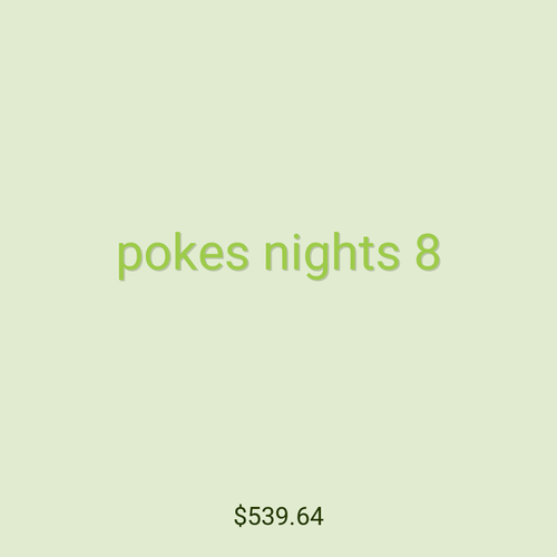 pokes nights 8