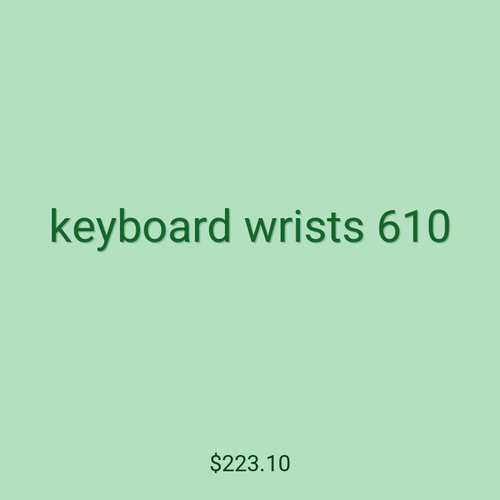 keyboard wrists 610