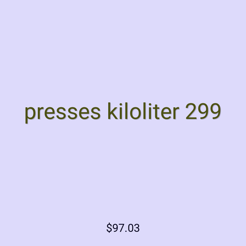 presses kiloliter 299