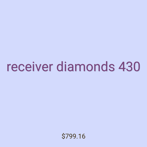 receiver diamonds 430