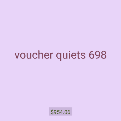 voucher quiets 698