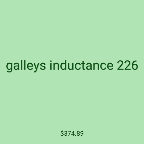 galleys inductance 226