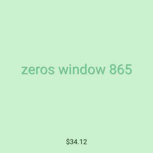 zeros window 865