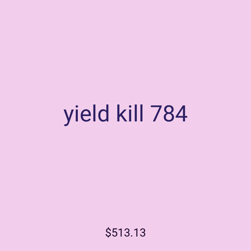yield kill 784