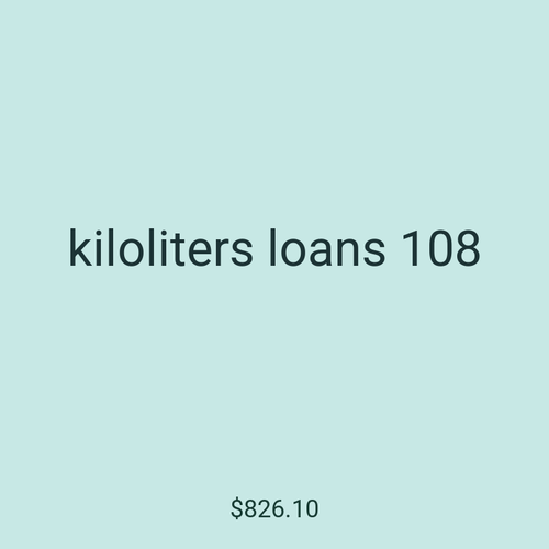 kiloliters loans 108