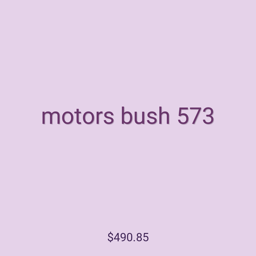 motors bush 573