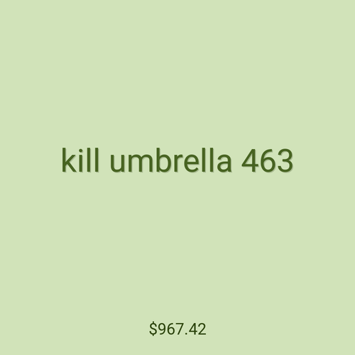 kill umbrella 463