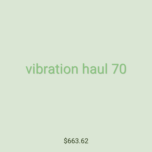 vibration haul 70