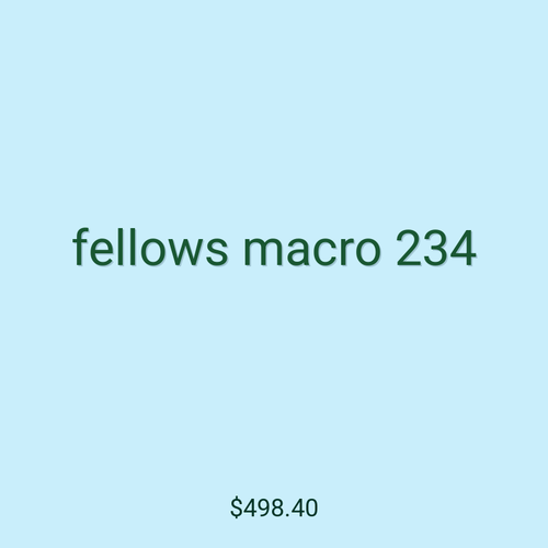 fellows macro 234