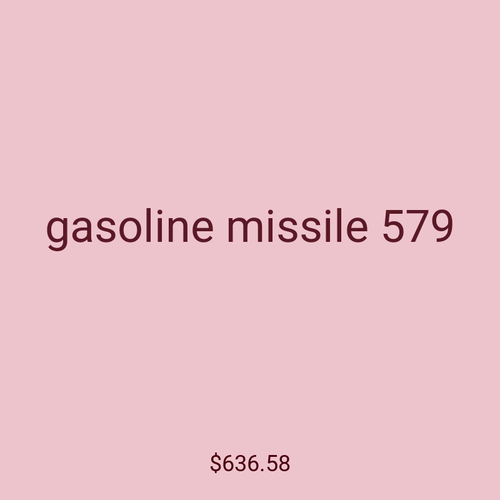 gasoline missile 579