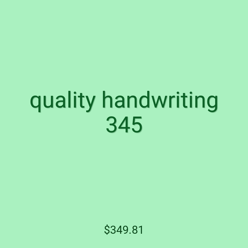 quality handwriting 345