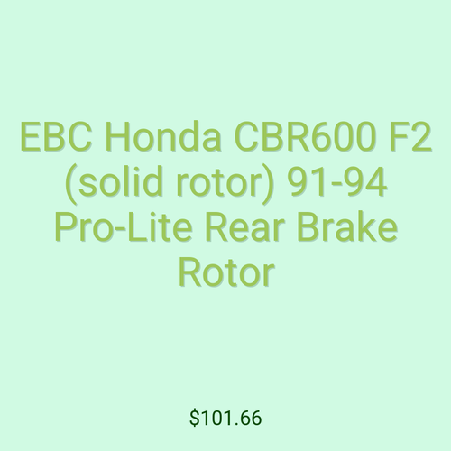 EBC Honda CBR600 F2 (solid rotor) 91-94 Pro-Lite Rear Brake Rotor