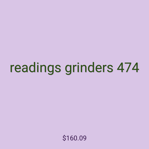 readings grinders 474