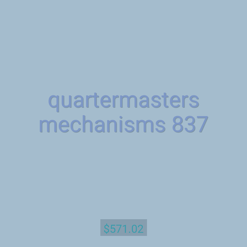 quartermasters mechanisms 837