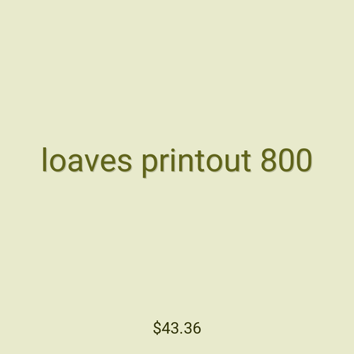 loaves printout 800