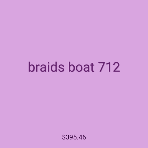 braids boat 712