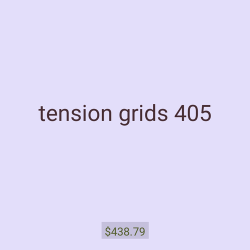 tension grids 405
