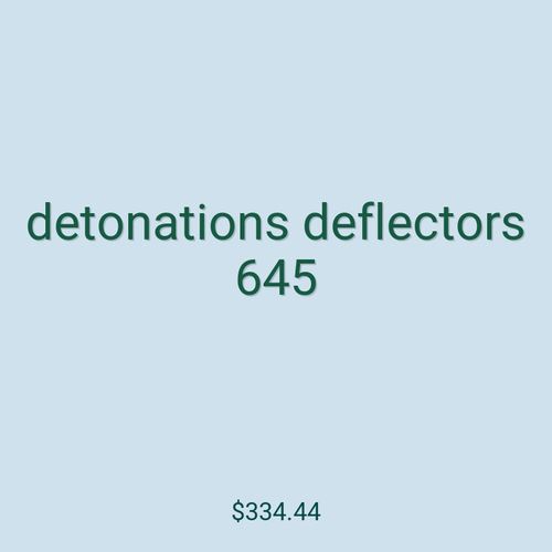 detonations deflectors 645