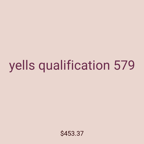 yells qualification 579