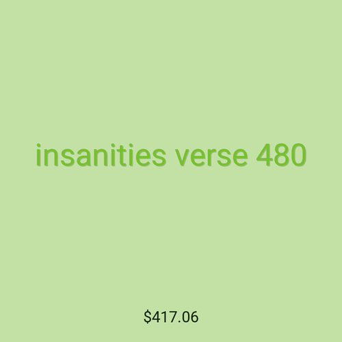 insanities verse 480