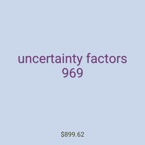 uncertainty factors 969