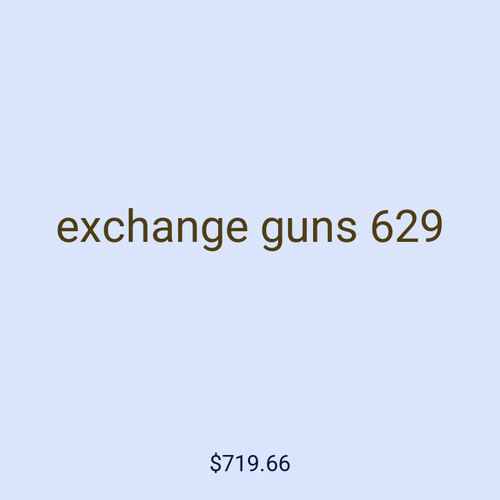 exchange guns 629