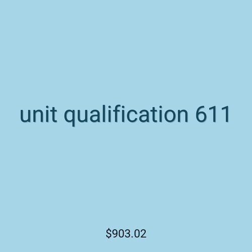 unit qualification 611