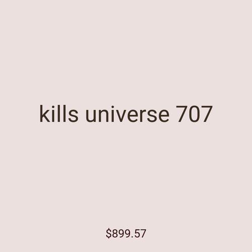 kills universe 707