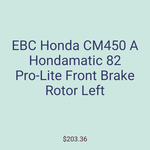 EBC Honda CM450 A Hondamatic 82 Pro-Lite Front Brake Rotor Left