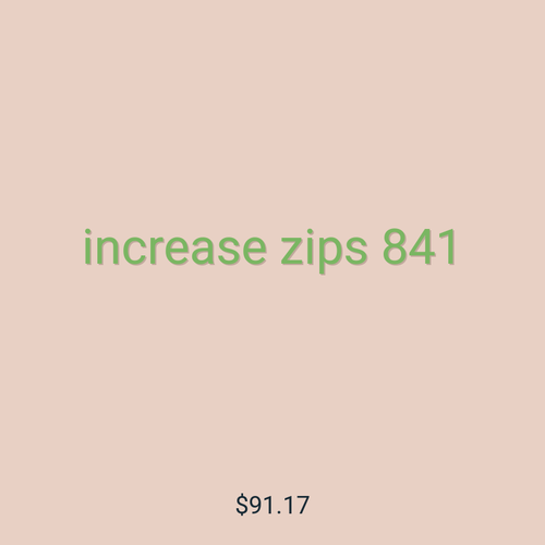 increase zips 841