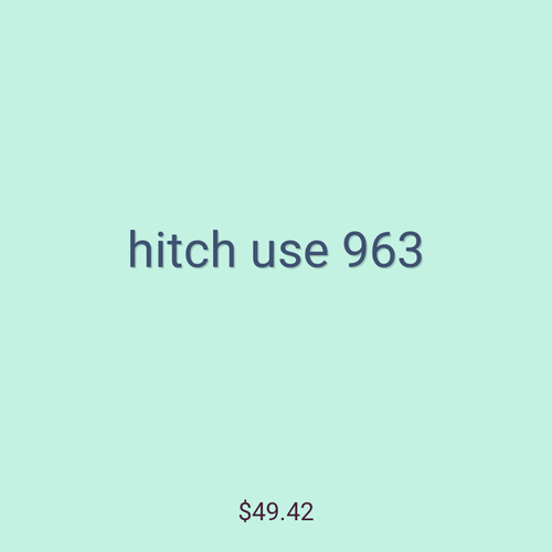 hitch use 963