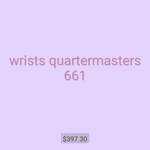 wrists quartermasters 661