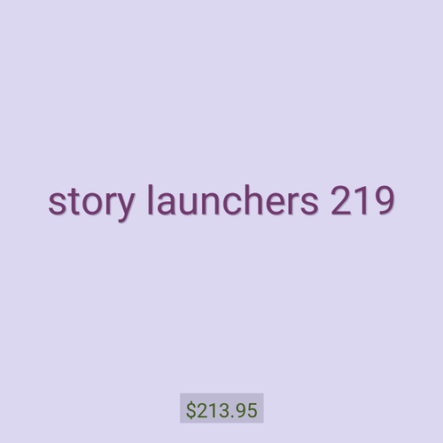 story launchers 219