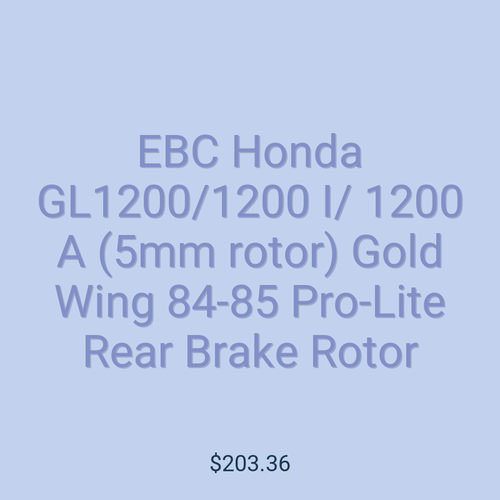 EBC Honda GL1200/1200 I/ 1200 A (5mm rotor) Gold Wing 84-85 Pro-Lite Rear Brake Rotor