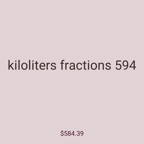 kiloliters fractions 594